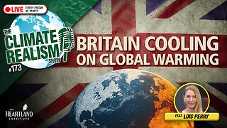 Britain Cooling on Global Warming — The Climate Realism Show #172