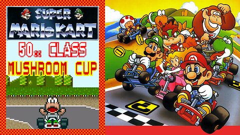 Super Mario Kart (Super NES) 50cc Mushroom Cup