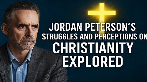 Jordan Peterson's Jubilee Mess: Struggles and Perceptions on Christianity