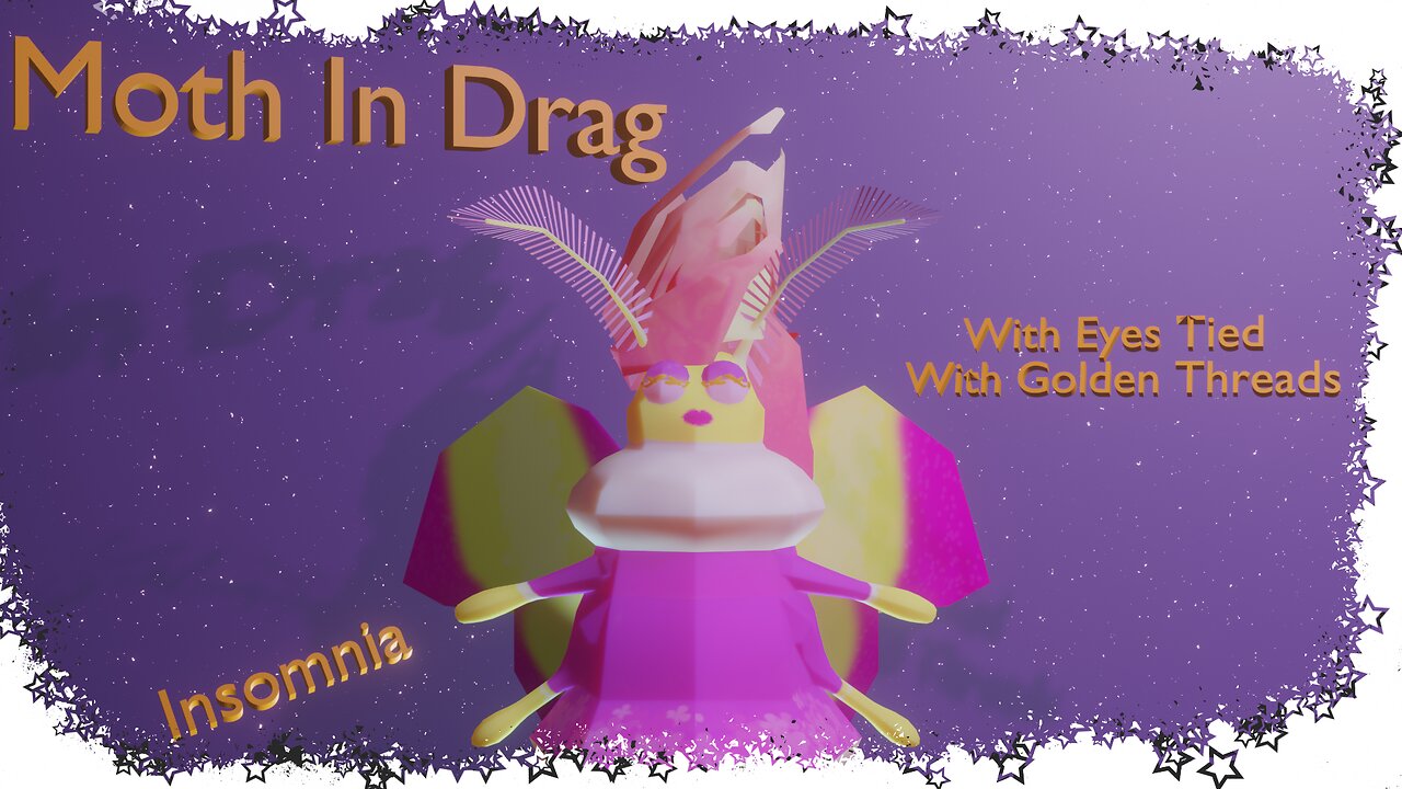 Moth In Drag | Insomnia Part 3