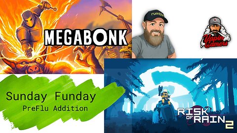 MegaBonk and Risk of Rain 2 - The Flu Cometh! - !rumbot !music