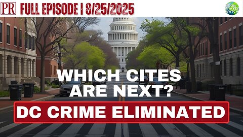 🔴 D.C. Crime Eliminated: Which Cities Are Next? | The Pipeline Report | 8/25/2025