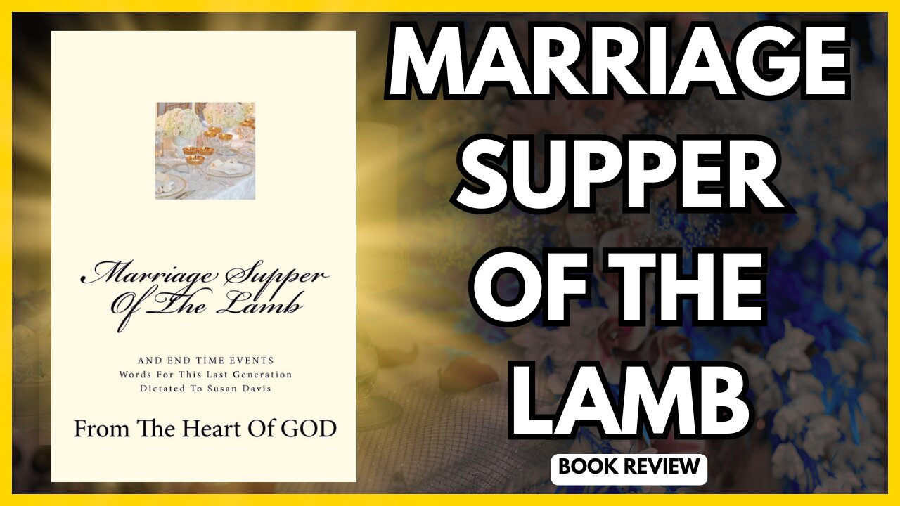 The Marriage Supper of the Lamb: Susan Davis' URGENT Warning for the Bride of Christ