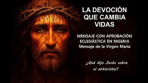La devoción que cambia vidas: ¿Qué dijo Jesús sobre el anticristo?