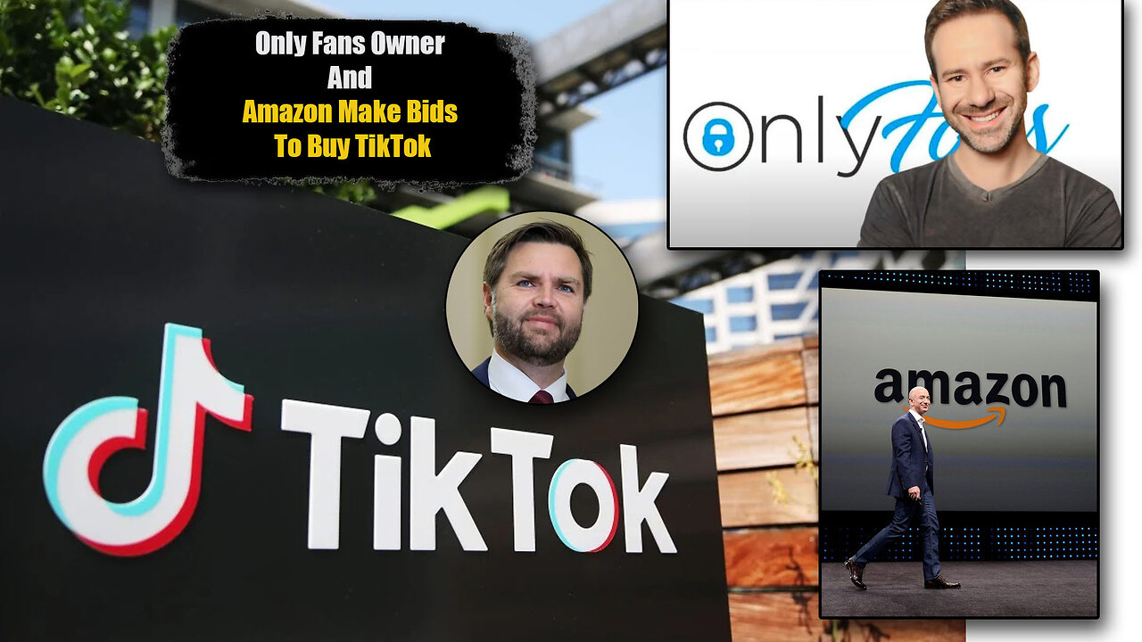 OnlyFans CEO and Amazon Make Bids To Buy TikTok From Chinese Company ByteDance