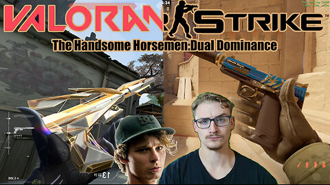 Dragoon - ValoranrStrike - The Handsome Horsemen: Dual Dominance