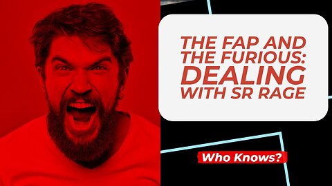 Dealing with RAGE 😡 on Semen Retention | The Fap and The Furious