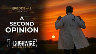 The Highwire - Episode 449: A Second Opinion