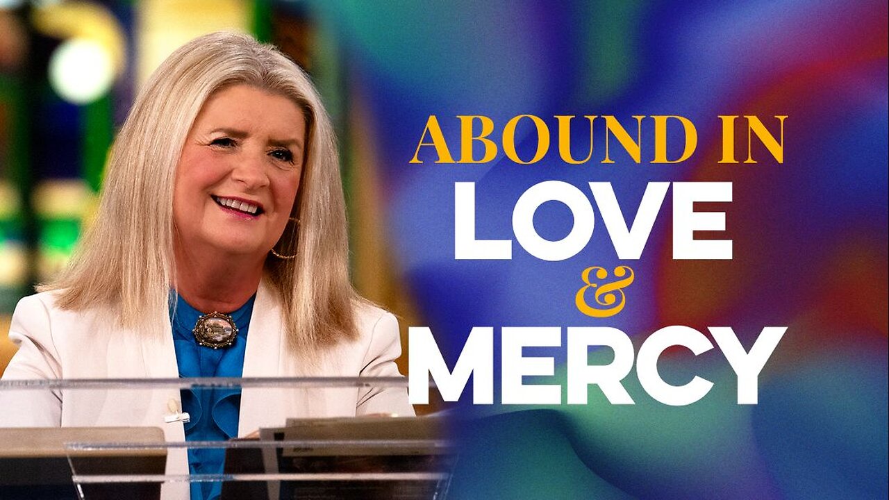 Abound in Love & Mercy!