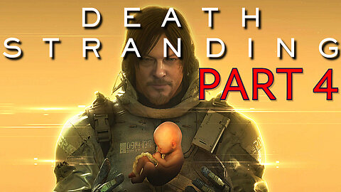Death Stranding - Part 4 - Going from Port to Port