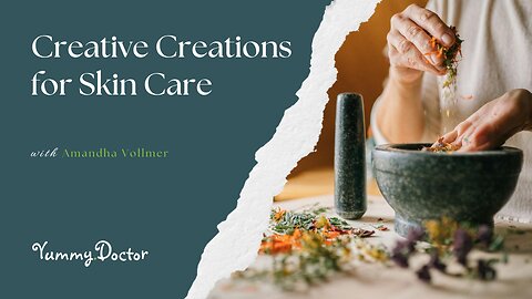 Creative Creations for Skin Care
