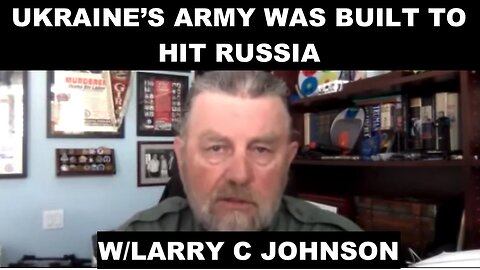 LARRY C JOHNSON - UKRAINE'S ARMY WAS EXPANDED TO HIT RUSSIA - LAVROV V CBS - RUSSIA HAS BRICS POWER