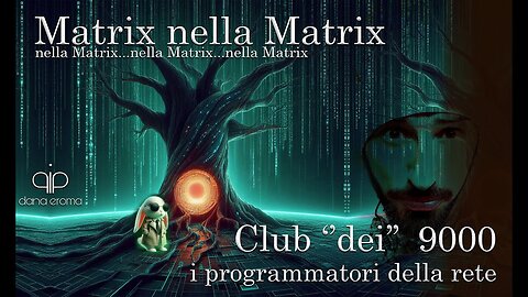 la Matrix del club ''dei'' 9000