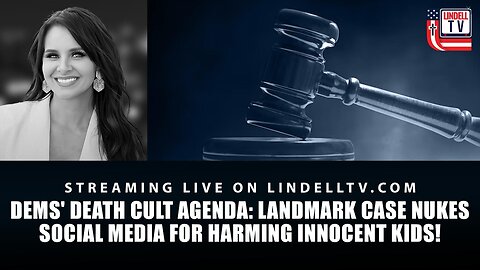 DC DISPATCH - DEMS' DEATH CULT AGENDA: LANDMARK CASE NUKES SOCIAL MEDIA FOR HARMING INNOCENT KIDS!