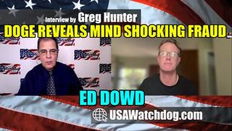 Ed Dowd – DOGE Reveals Mind Shocking Fraud Propping Up Economy