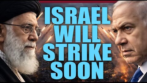 Israel To Strike Iran Within Weeks — Dragging U.S. Into War