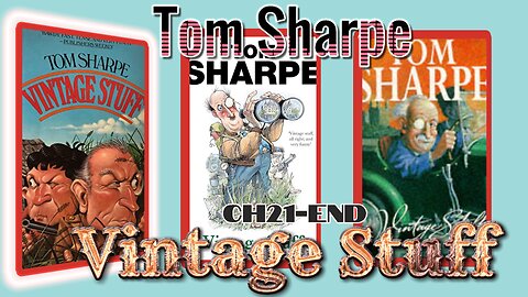 Ending of "Vintage Stuff" by Tom Sharpe Audiobook w/Visuals