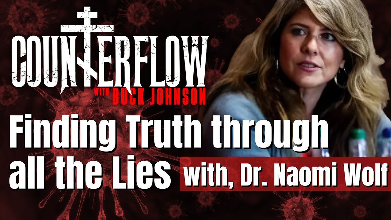 Finding Truth Through All the Lies with Dr Naomi Wolf