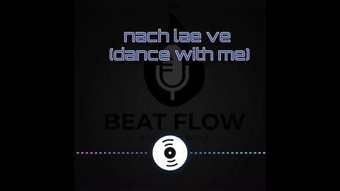 BEATFLOW3572 -- NACH LAE VE(DANCE WITH ME)