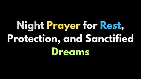 Night Prayer for Rest, Protection, and Sanctified Dreams (Scripture-Filled)