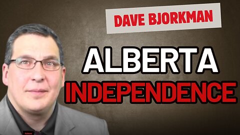 Dave Bjorkman - Alberta Secessionist Founder of The Alberta Independence Party