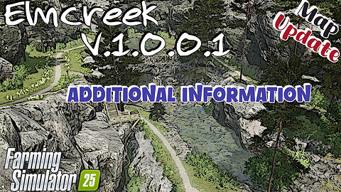 Map Update | Elmcreek | V.1.0.0.1 | Additional Information | Farming Simulator 25