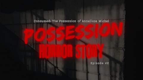 Consumed: The Possession of Anneliese Michel