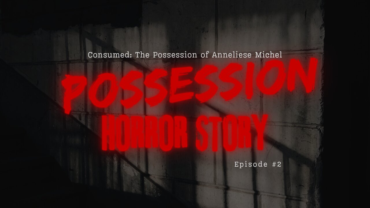Consumed: The Possession of Anneliese Michel