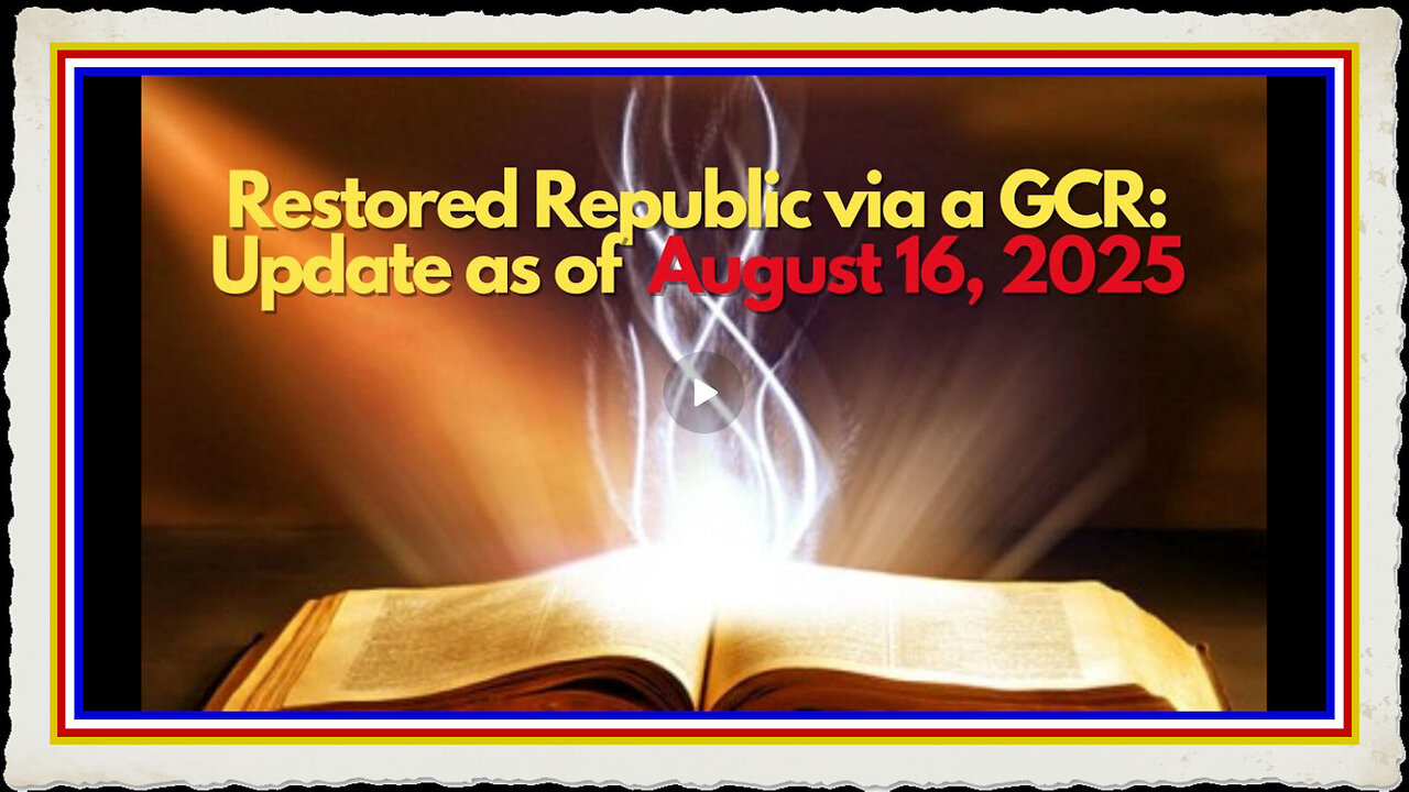 Restored Republic via a GCR Update as of August 16, 2025