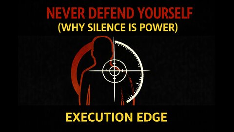 Never Defend Yourself (Why Silence Is Power)
