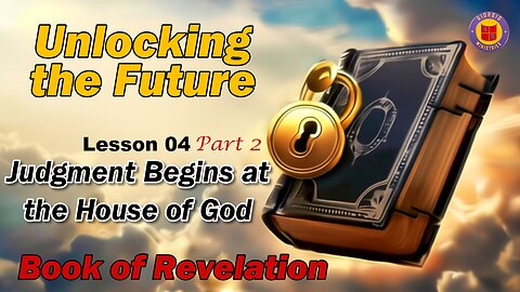 Lesson 04 of 24: Judgment Begins at the House of God Part 2 - Revelation 2:12-29