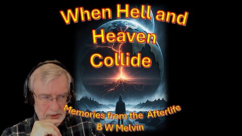 When Heaven & Hell Collide - Memories from the Afterlife