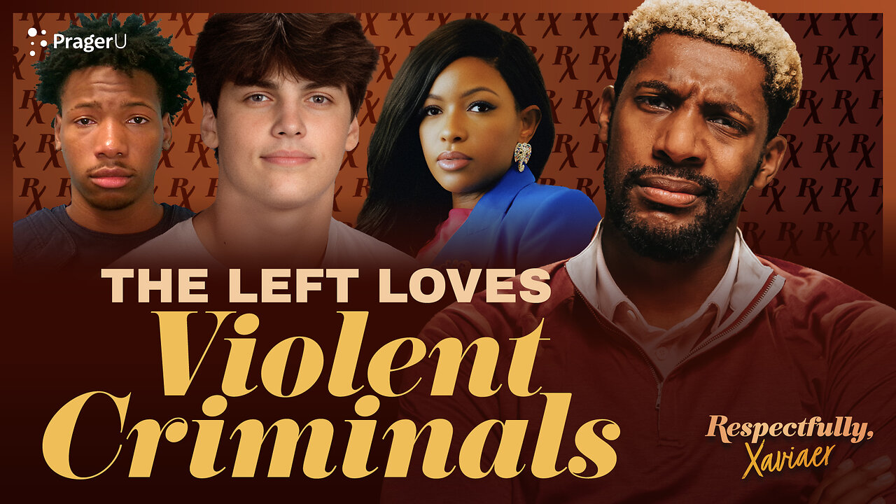 The Left Loves Violent Criminals | Respectfully, Xaviaer | PragerU