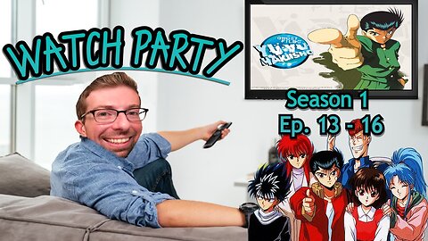 Watch Party - Yu Yu Hakusho S1 Ep.13-16 (ENG Dub)