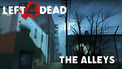 Left 4 Dead: Crash Course - The Alleys (Chapter 1 Playthrough)