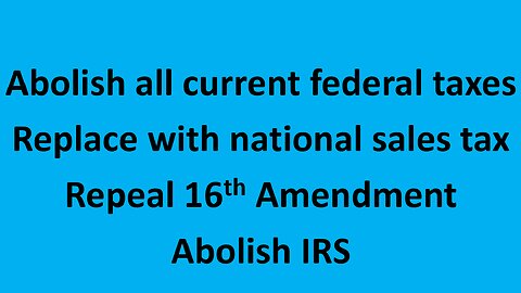 The Case for Abolishing Income Tax, Replacing With Sales Tax