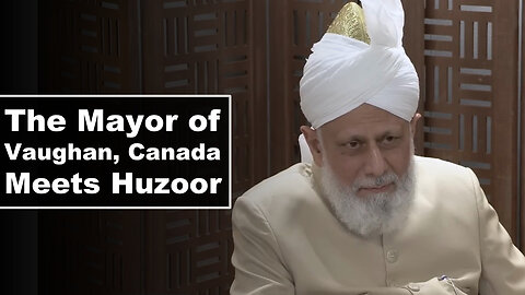 The Mayor of Vaughan, Canada Meets Huzoor.