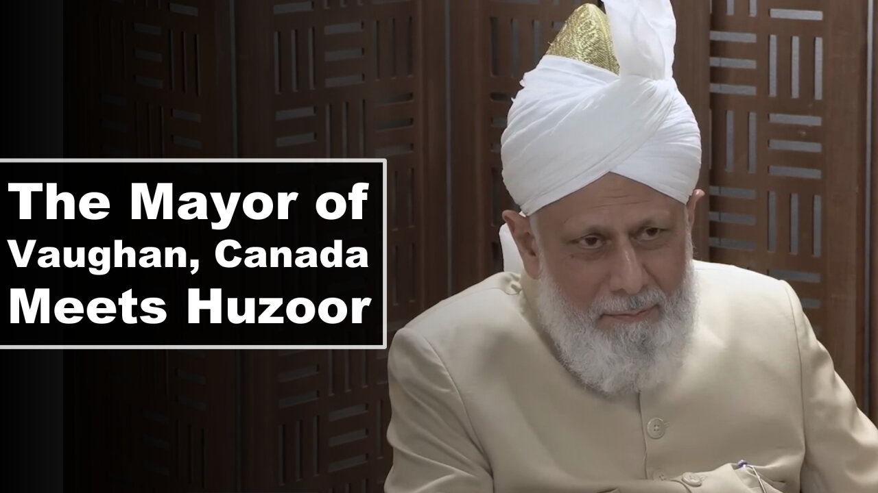 The Mayor of Vaughan, Canada Meets Huzoor.