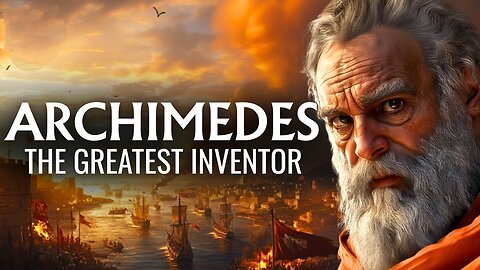 Archimedes - The Greatest Inventor of the Ancient World Documentary #History​ #Documentary