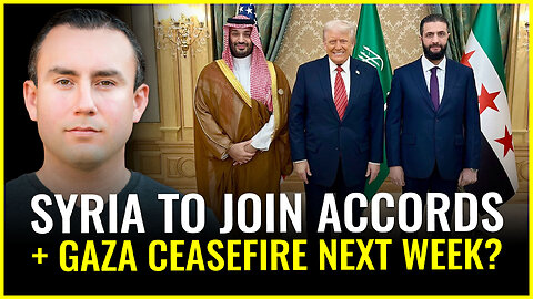 Syria to join the Abraham Accords + Gaza ceasefire next week?