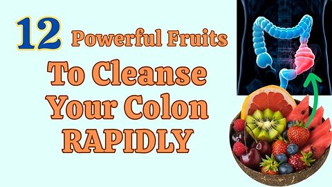 12 Powerful Fruits To Cleanse Your Colon RAPIDLY! HR03