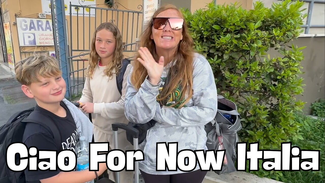 The Final Chapter: Leaving Italy!