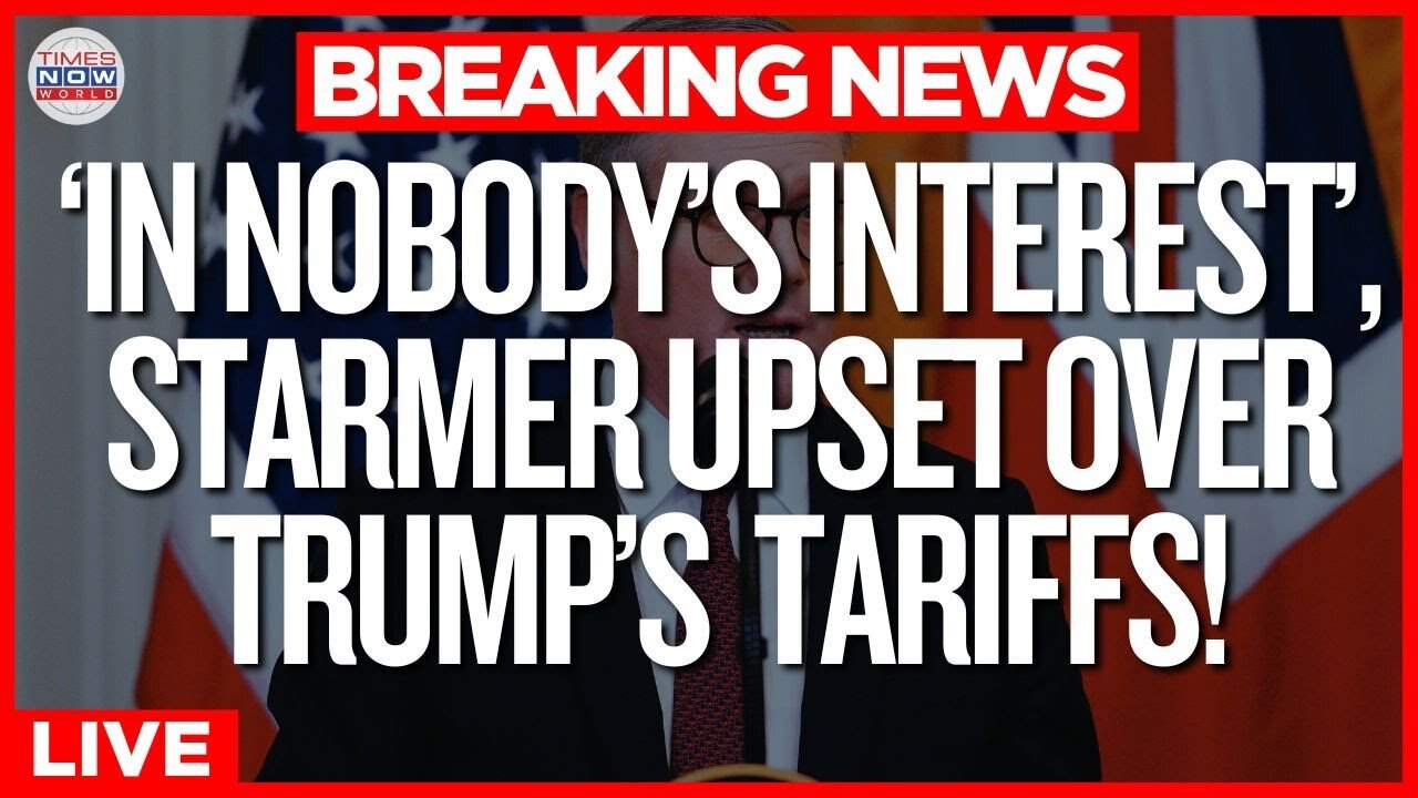 LIVE | Starmer Calls For 'CALM', Says UK Is Prepared To Face Trump's Tariffs | Times Now World News