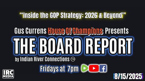 The Board Report by Indian River Connections ~ "Replay" ~ Inside the GOP Strategy: 2026 & Beyond