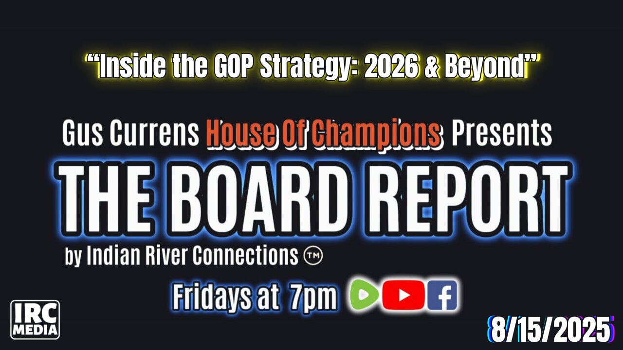 The Board Report by Indian River Connections ~ "Replay" ~ Inside the GOP Strategy: 2026 & Beyond