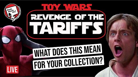 Tariffs Rock Toy Collecting! Breaking Pre-Orders + Pop Culture Bombshells | Pixels, Plastic, Ink!