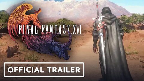 Final Fantasy 16 - Official World of Valisthea Trailer
