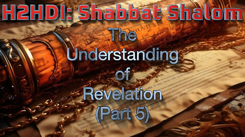 Shabbat Live - The Understanding of Revelation (Part 5)