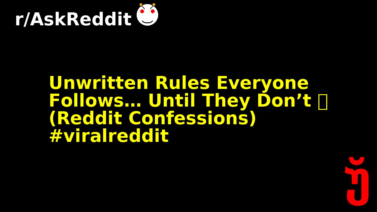 Unwritten Rules Everyone Follows… Until They Don’t 💀 (Reddit Confessions) #viralreddit