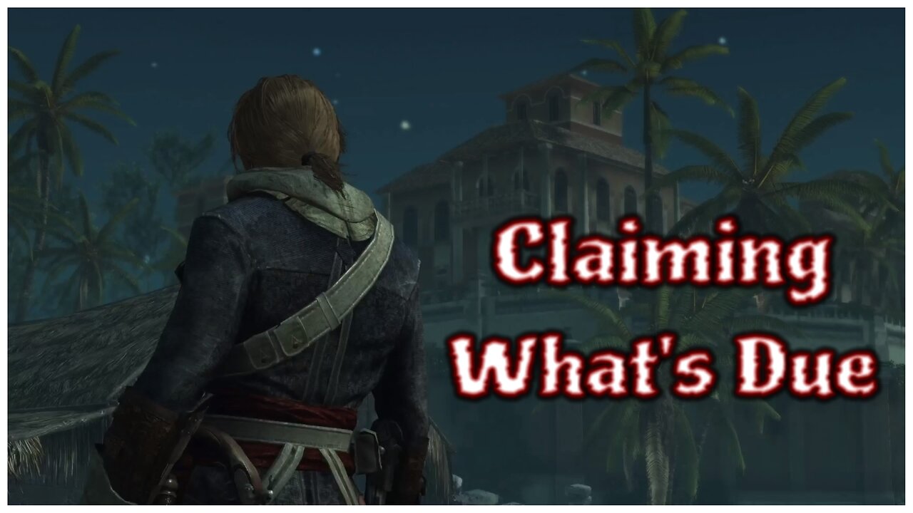 Assassin's Creed IV: Black Flag - Claiming What's Due
